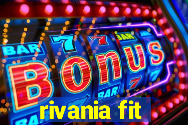 rivania fit